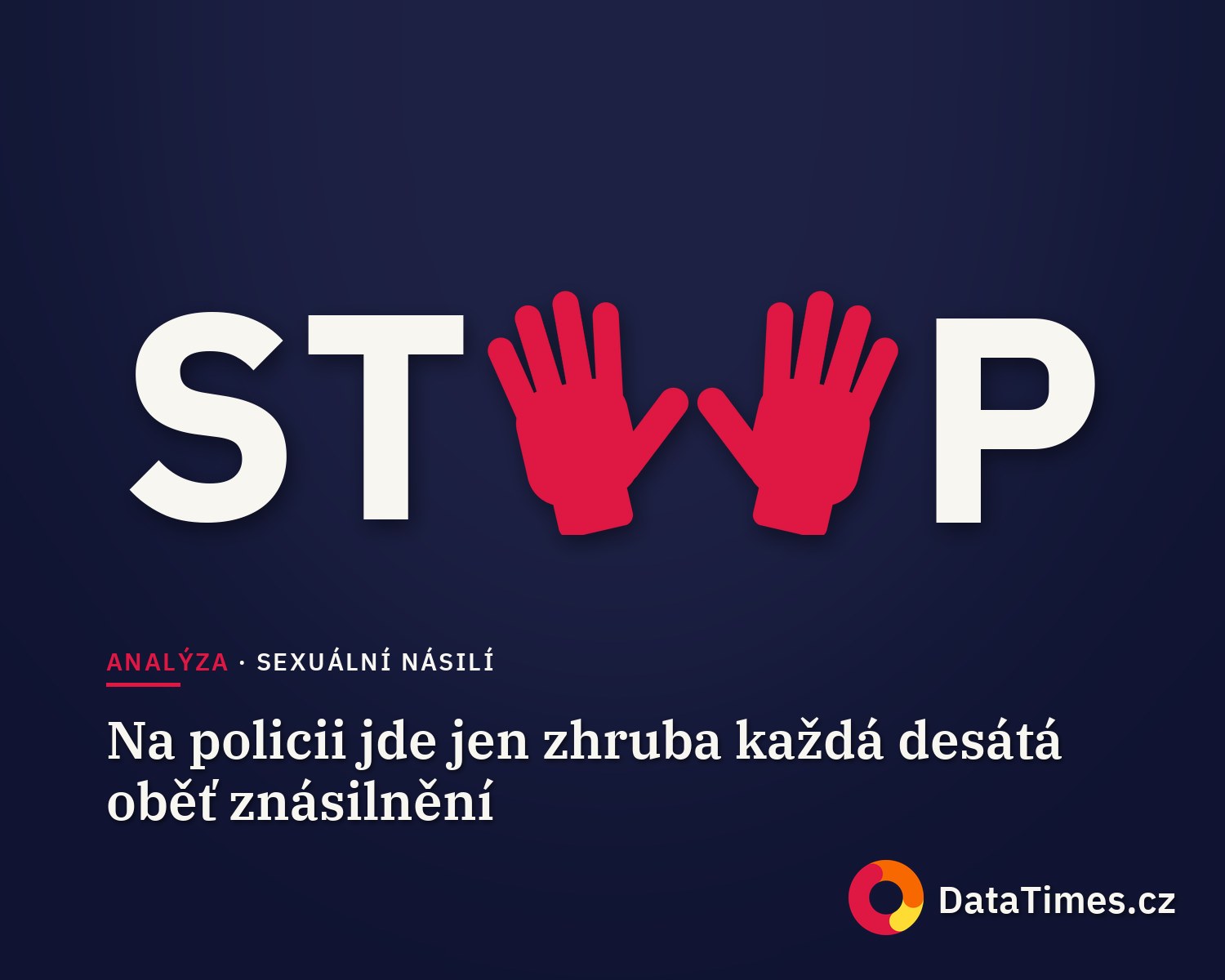 Policie objasní jen polovinu znásilnění. Většina obětí na ni ani nedojde